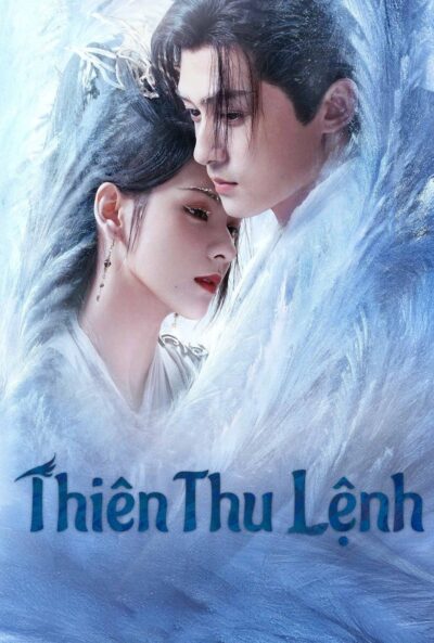 Siêu phẩm cổ trang Thiên Thu Lệnh - 2025 - xem ngay tại Phimgi