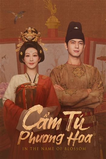 Xem Phim Cẩm Tú Phương Hoa - In The Name Of Blossom - 2025 - Vietsub | Phimgi